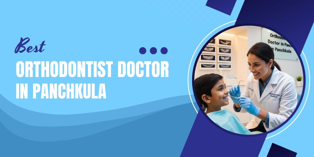 Orthodontist Doctor in Panchkula